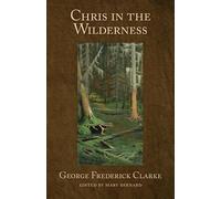 George Frederick Clarke Chris in the Wilderness (Tascabile)