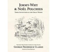 George Frederick Clarke Jimmy-Why and Noël Polchies (Tascabile)