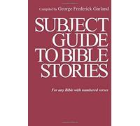 George Frederick Garland Subject Guide to Bible Stories (Tascabile)