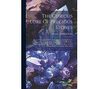 George Frederick Kunz The Curious Lore Of Precious Stones (Copertina rigida)