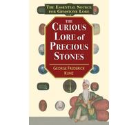 George Frederick Kunz The Curious Lore of Precious Stones (Tascabile)