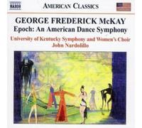 George Frederick McKay Epoch: An American Dance Symphony (Nardolillo) (CD) Album