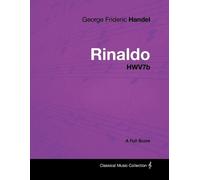 George Frideric H George Frideric Handel - Rinaldo - HWV7b - A Full (Tascabile)