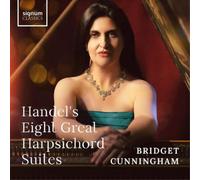 George Frideric Ha Bridget Cunningham: Handel's Eight Great Harpsichord Su (CD)
