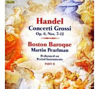 George Frideric Ha Concerti Grossi Op. 6, Nos. 7-12 (Pearlman, Boston Baro (CD)