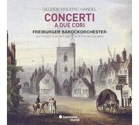 George Frideric Handel - Concerti A Due Cori