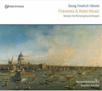 George Frideric Handel Georg Friedrich Handel: Fireworks and Water Music (CD)