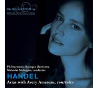 George Frideric Handel Handel: Arias With Avery Amereau Album