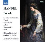 Francesca Lombardi Mazzulli; Anna Bonitatibus; Carlo Vistoli; Rafal Tomkiewicz; Krystian Adam; Ki-Hyun Park; Handelfestspielorchester Halle; Attilio Cremonesi - George Frideric Handel: Lotario
