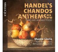 Musica Gloria; Nele Vertommen; Beniamino Paganini - George Frideric Handel: Chandos Anthems No. 6 & No. 10; Concerto HWV302a