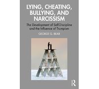George G. Bear Lying, Cheating, Bullying and Narcissism (Tascabile)