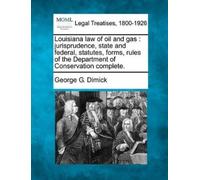 George G Dimick Louisiana Law of Oil and Gas (Tascabile)