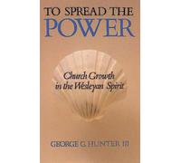 George G. Hunter To Spread the Power (Tascabile)