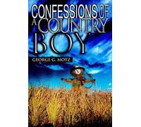 George G Motz Confessions Of A Country Boy (Tascabile)
