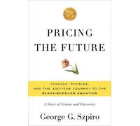 George G. Szpiro George Szpiro Pricing the Future (Copertina rigida)