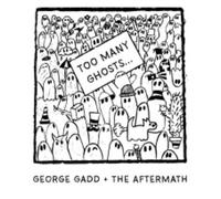 GEORGE GADD + THE AFTERMATH - TOO MANY GHOSTS (BLACK AND WHITE VINYL)
