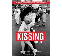 George Galdorisi Lawrence Verria The Kissing Sailor (Tascabile)