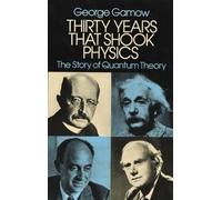 George Gamow Thirty Years that Shook Physics (Tascabile)