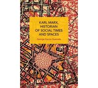 George Garca-Qu Karl Marx, Historian of Social Times and Spaces Karl (Tascabile)