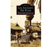George Garrigues Los Angeles's the Palms Neighborhood (Tascabile)