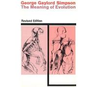 George Gaylord Simpson The Meaning of Evolution (Tascabile) Terry Lectures
