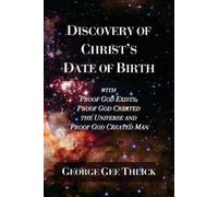 George Gee Thlick Discovery Of Christ's Date Of Birth (Tascabile)
