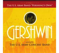 George Gershwin Gershwin Performed By the U.S. Army Concert Band (CD) Album