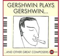 George Gershwin - Gershwin Plays Gershwin..and..