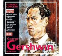 George Gershwin - Gershwin: Rapsodia In Blue / Concerto Per Pianoforte E Orchestra In La Maggiore / Summertime / The Man I Love / Somebody Loves Me / I Got Rhythm