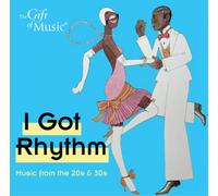 George Gershwin/Ira Gershwin I Got Rhythm: Music from the 20s & 30s (CD) Album