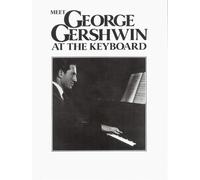 George Gershwin Meet George Gershwin At The Keyboard (Sheet Music)
