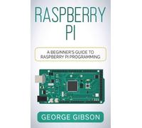 George Gibson Raspberry Pi (Copertina rigida)