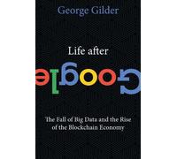 George Gilder Life After Google (Copertina rigida)