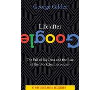 George Gilder Life After Google (Tascabile)