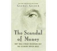 George Gilder The Scandal of Money (Copertina rigida)