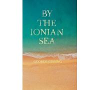 George, Gissing By the Ionian Sea (Copertina rigida)