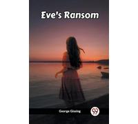 George Gissing Eve's Ransom (Edition2023) (Tascabile)