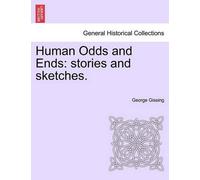 George Gissing Human Odds and Ends (Tascabile)