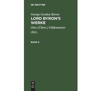 George Gordon By George Gordon Byron: Lord Byron's Werke. Ban (Copertina rigida)