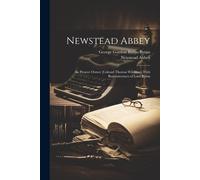 George Gordon Byron Byron Newstead Abbey Newstead Abbey (Tascabile)