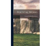 George Gordon Byron Byron Poetical Works (Copertina rigida)
