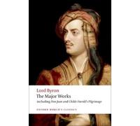 George Gordon, Lord Byron Lord Byron - The Major Works (Tascabile)
