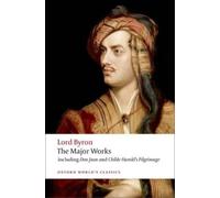 George Gordon, Lord Byron Lord Byron - The Major Works (Tascabile)