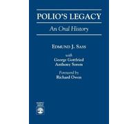 George Gottfried Anthony Sorem Edmund J. Sass Polio's Legacy (Tascabile)