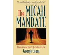 George Grant The Micah Mandate (Copertina rigida)