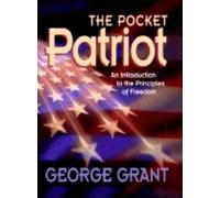 George Grant The Pocket Patriot (Tascabile)