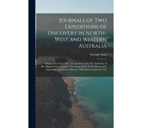 George Grey Journals of Two Expeditions of Discovery in North-West a (Tascabile)