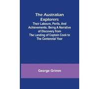 George Grimm The Australian Explorers (Tascabile)