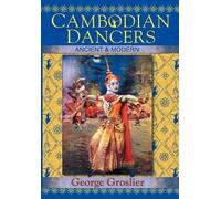 George Groslier Cambodian Dancers - Ancient and Modern (Tascabile)