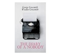 George Grossmith Weedon Grossmith The Diary of a Nobody (Tascabile)